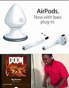 Image result for Dying AirPod Sound Meme