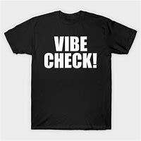 Image result for Vibe Check T-shirt