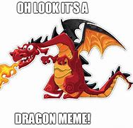Image result for Be a Dragon Meme