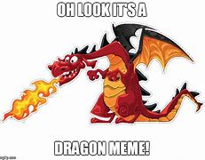 Image result for Meme De Dragon