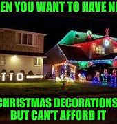 Image result for Time to Decorate for Christmas Meme