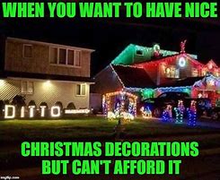 Image result for Funny Christmas Decorating Meme