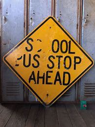 Image result for School Bus Stop Ahead Sign