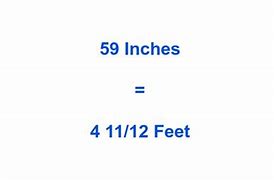 Image result for 59 Inches in Feet in Height