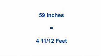 Image result for 59 Inches in Feet