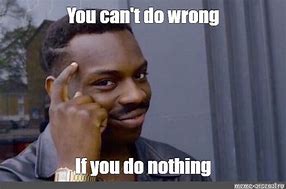 Image result for Doing Nothing Tonight Meme