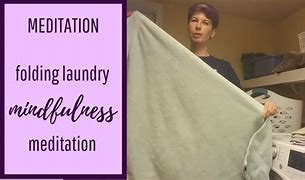 Image result for Meditation Folding Laundry