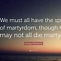 Image result for Quotes About Martyrdom