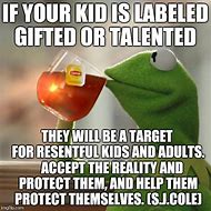 Image result for Talented and Gifted Meme