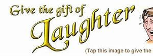 Image result for The Gift of Laughter Meme