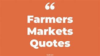 Image result for Farmers Market Quotes