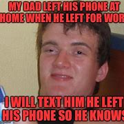 Image result for Left My Phone at Work Meme