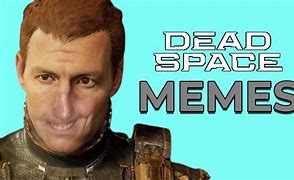 Image result for Status Memes Dead Space