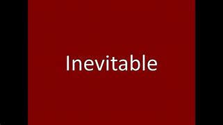 Image result for inevitanle