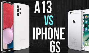 Image result for Samsung A13or iPhone 6s