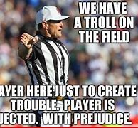 Image result for We Will Receive NFL Ref Meme