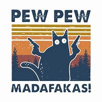 Image result for Funny Pew Pew Sayings