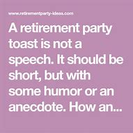 Image result for Toasts for a Retirement Party Funny