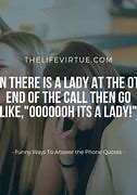 Image result for Funny Phone Answering Lines
