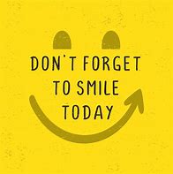 Image result for Remember to Smile Meme