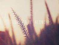Image result for Happy Alone Wallpaper