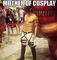Image result for Attack On Titan Cosplay Meme