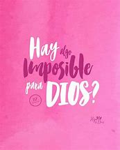 Image result for En La Vida No Hay Impossible