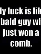 Image result for Bad Luck Funny Quotes