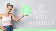 Image result for Kids 10 Minute Workout