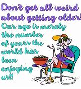 Image result for Aging Birthday Quotes