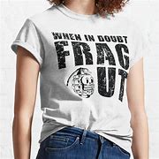 Image result for When in Doubt Frag Out
