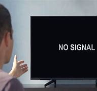 Image result for When TV Says No Signal