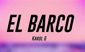 Image result for Karol G El Barco
