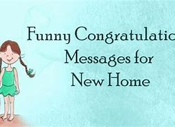 Image result for Funny Congratulations On New Home