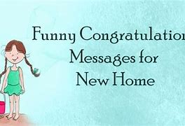 Image result for Funny New Home Wishes