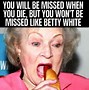 Image result for Betty White Age Meme