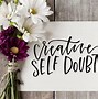 Image result for Self Doubt in Your Head Quote