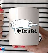 Image result for Sad Cat Meme Mug