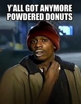 Image result for Mike Tyson Powdered Donuts Meme