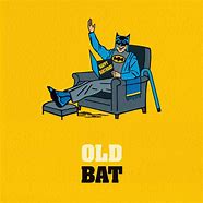 Image result for Old Bat Meme