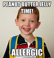 Image result for Peanut Butter Meme