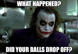 Image result for Joker Ball Meme