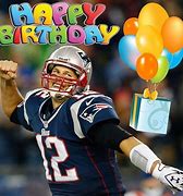 Image result for Tom Brady Happy Birthday