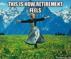 Image result for Wake Up Retirement Meme