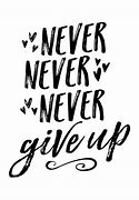 Image result for Cute Quote Never Give Up