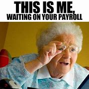 Image result for Happy Payroll Meme