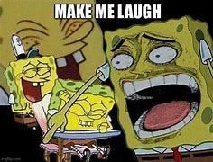 Image result for Spongebob Laughing Meme