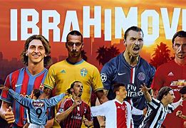 Image result for Zlatan Ibrahimovic All Teams