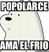 Image result for Tengo Frío Meme