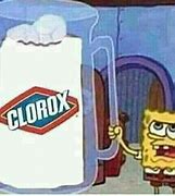 Image result for Dank Memes Clorox